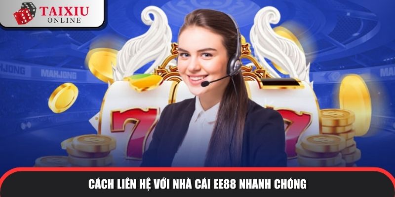 EE88 11 340 EE88 cung cấp nhiều kênh liên hệ tiện lợi