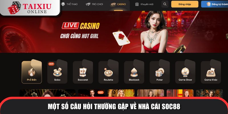 cau hoi thuong gap SOC88 644 Vấn đáp cùng hội viên