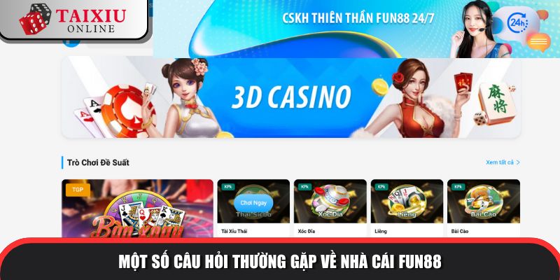 cau hoi thuong gap fun88 259 Một số câu hỏi thường gặp về FUN88
