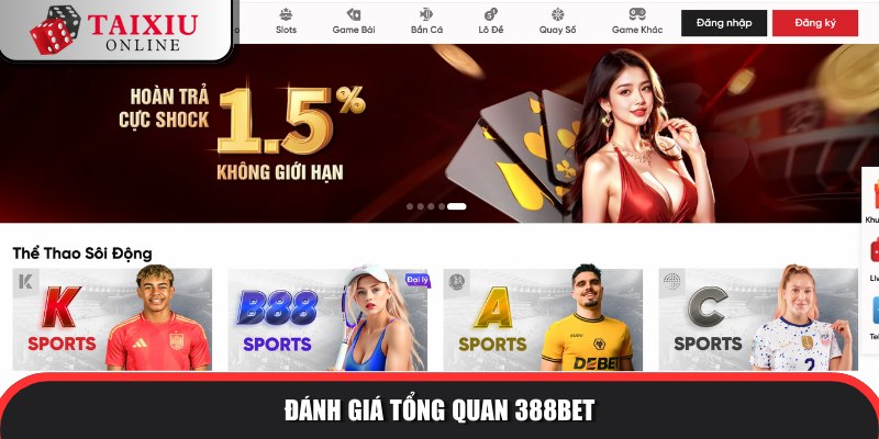 danh gia tong quan 388BET 704 Thương hiệu nhà cái đình đám