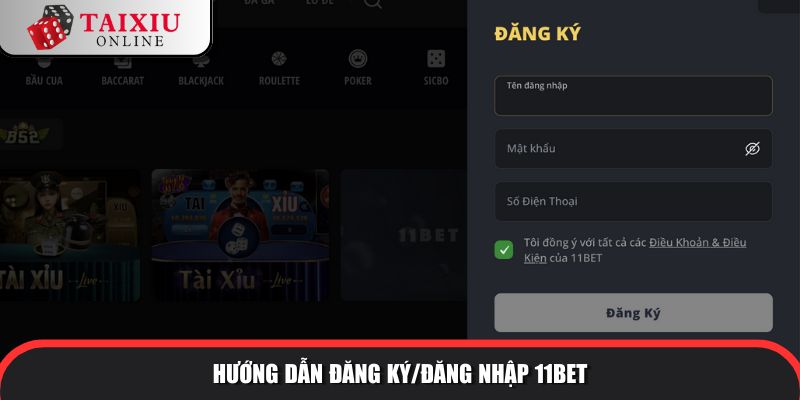 huong dan dang ky dang nhap 11BET 574 Đăng ký tài khoản trước khi tham gia cá cược tài xỉu