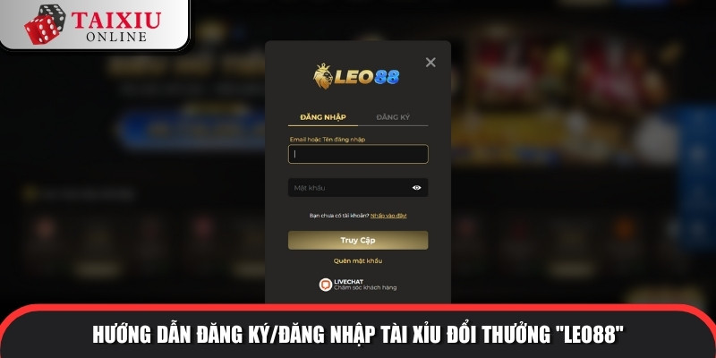 leo88 5 962 Hướng dẫn đăng ký/đăng nhập tài xỉu đổi thưởng "LEO88"