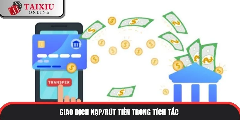 Giao dịch nạp/rút tiền trong tích tắc